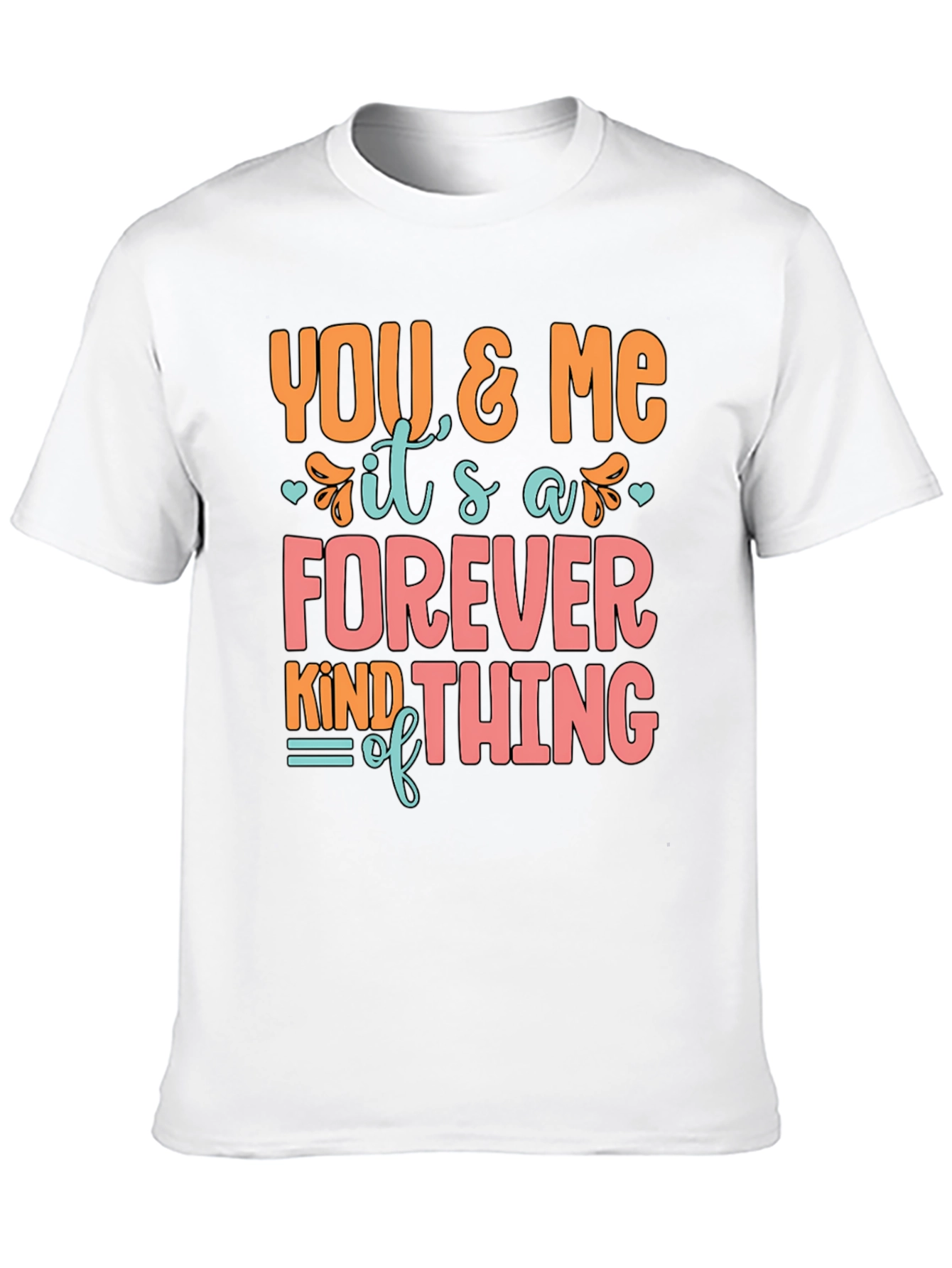 You and Me Forever T-Shirt