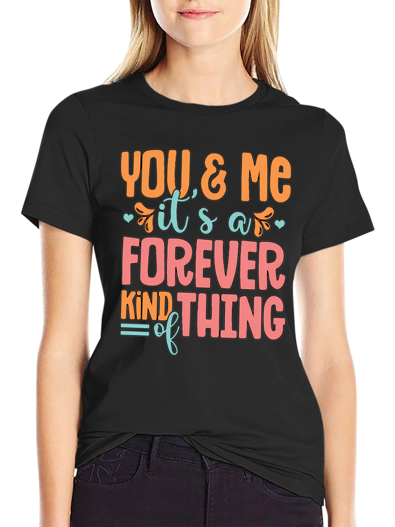 You and Me Forever T-Shirt
