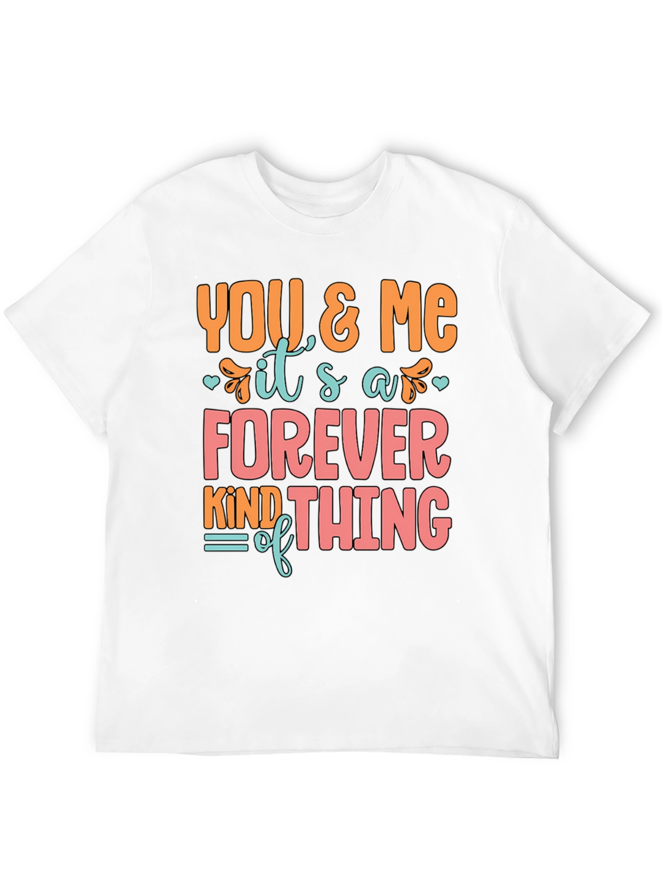 You and Me Forever T-Shirt