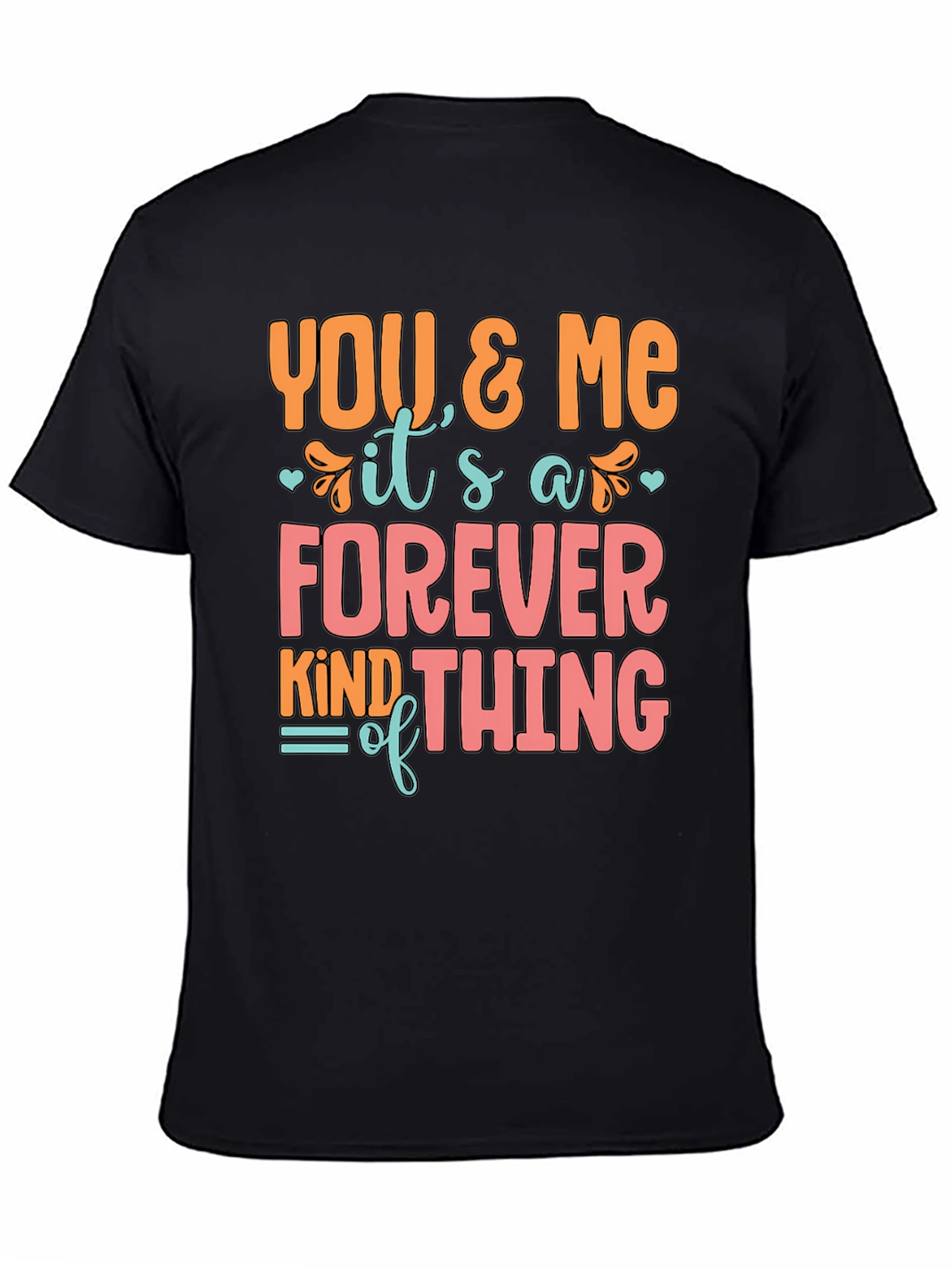 You and Me Forever T-Shirt