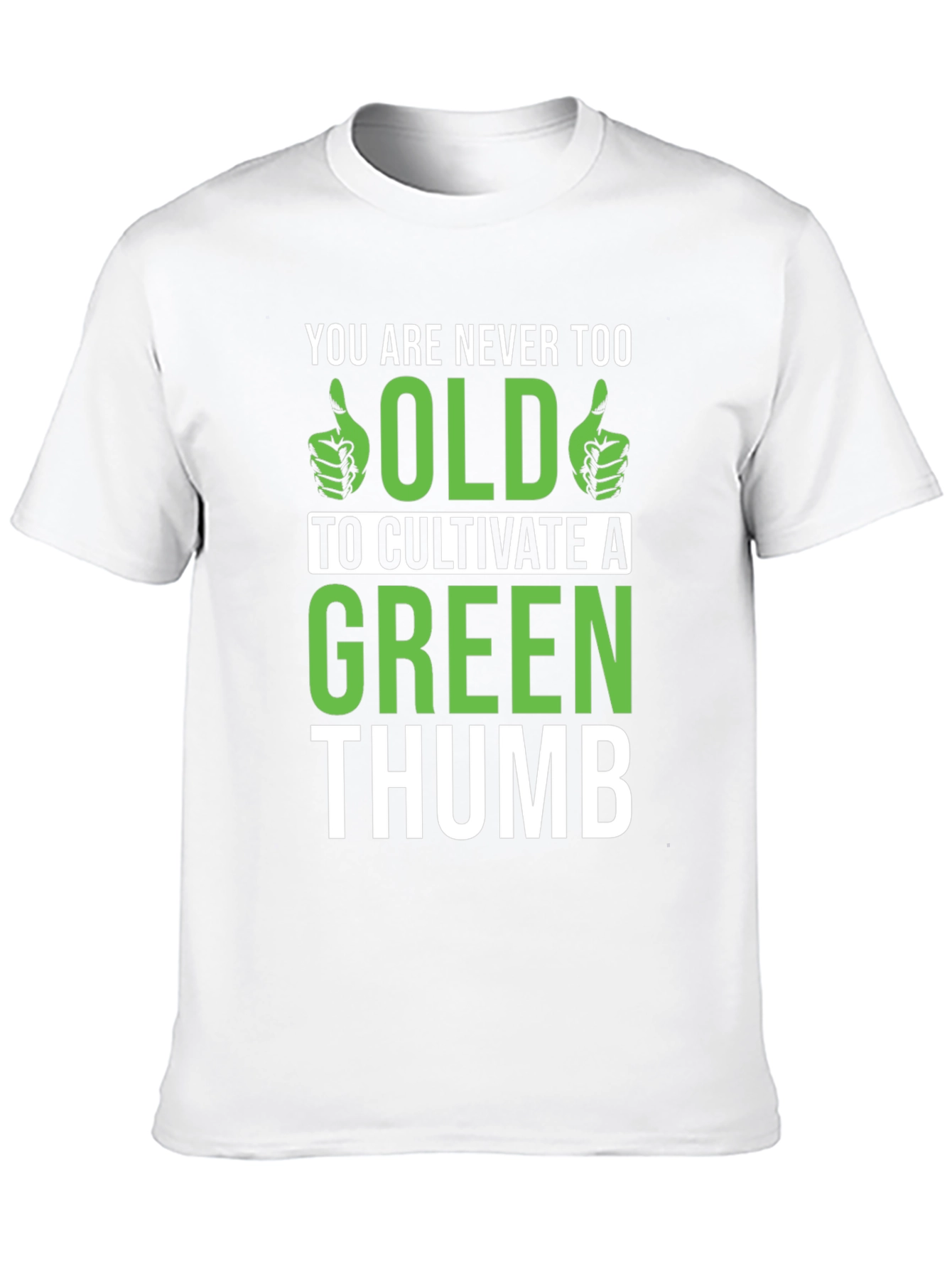Never Too Old Green Thumb Graphic T-Shirt