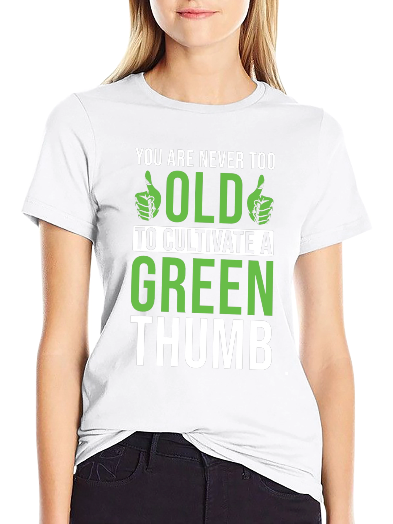 Never Too Old Green Thumb Graphic T-Shirt