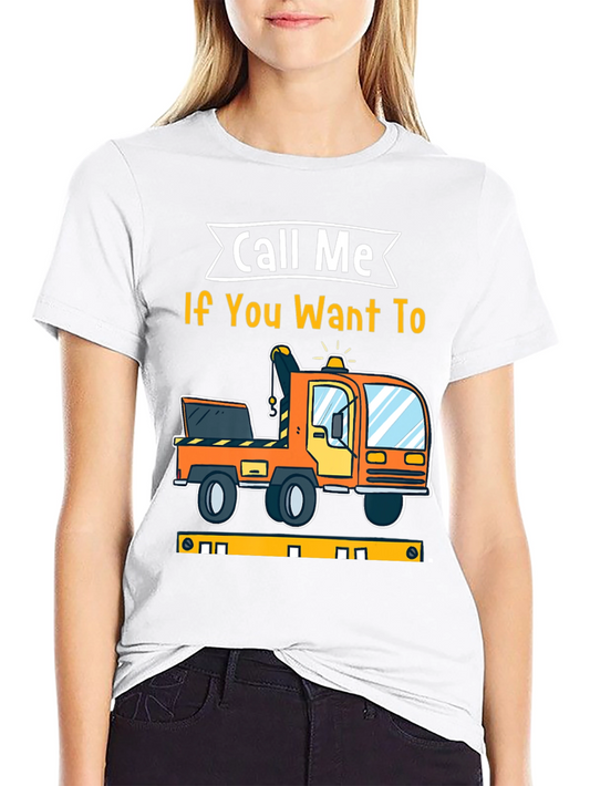 Call Me If You Want To Tow Truck Graphic Tee