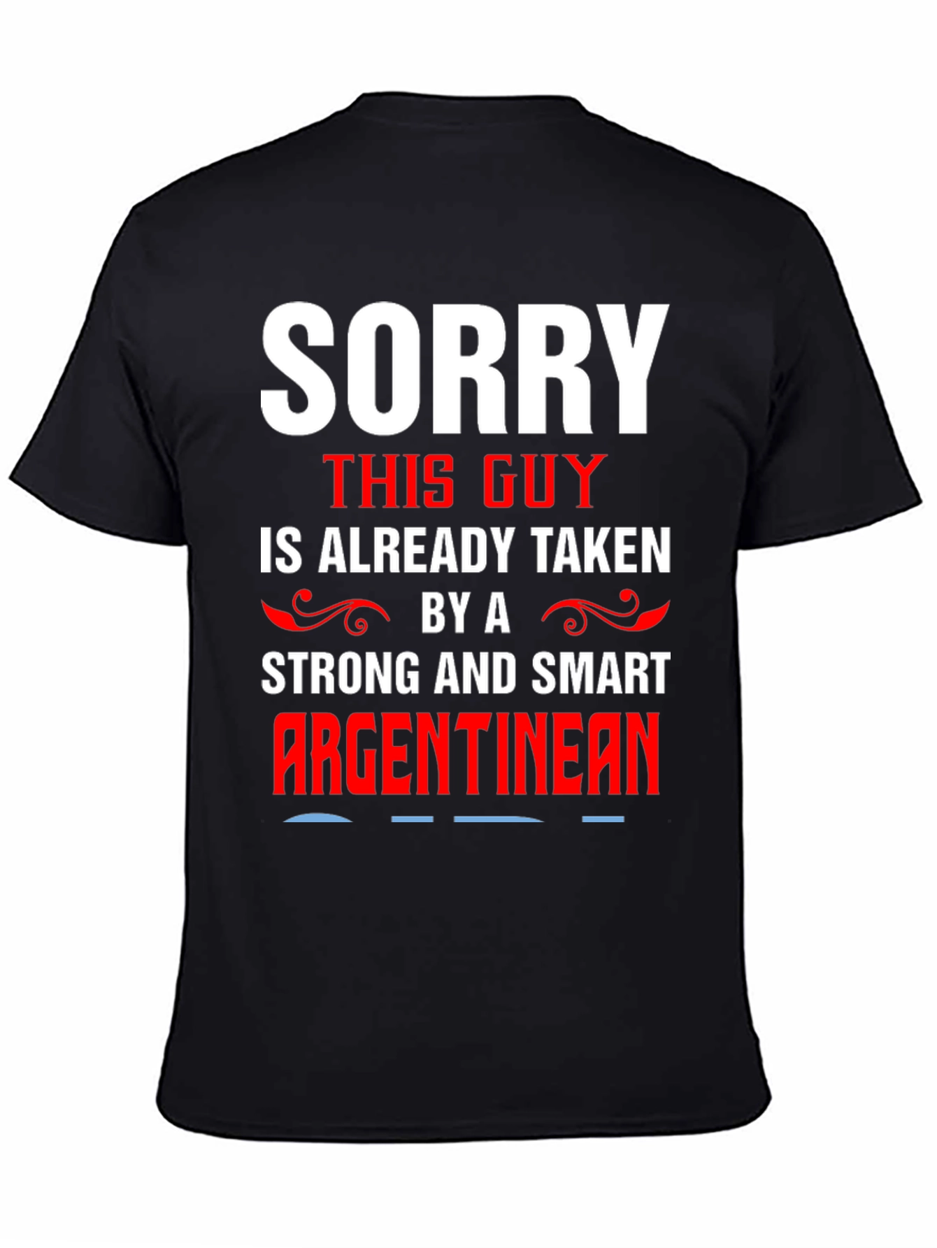Sorry Taken By Argentinian T-Shirt