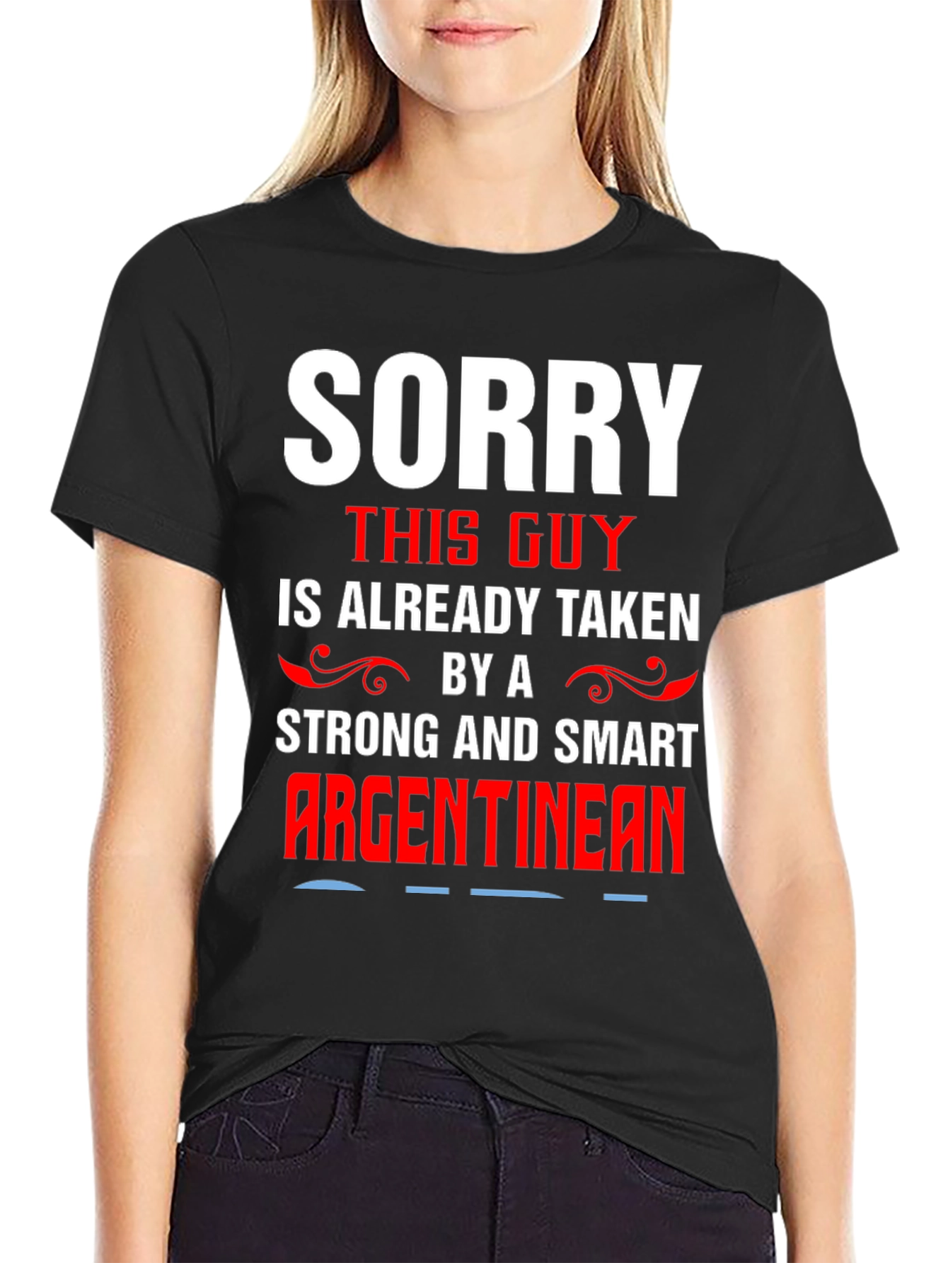Sorry Taken By Argentinian T-Shirt