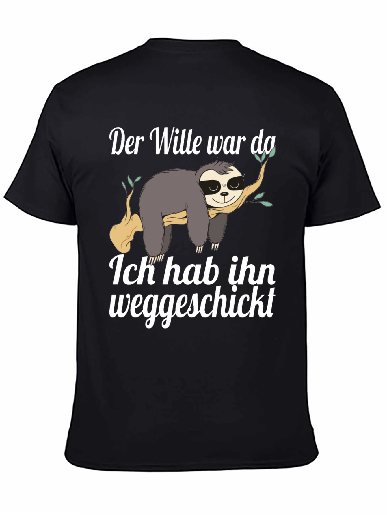 Sloth Funny German T-Shirt Der Wille war da