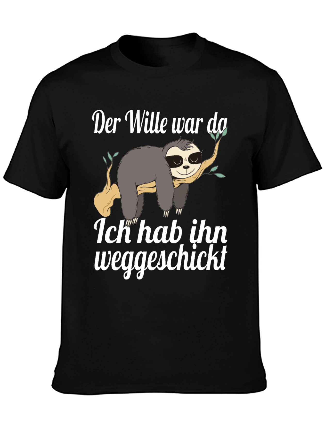 Sloth Funny German T-Shirt Der Wille war da
