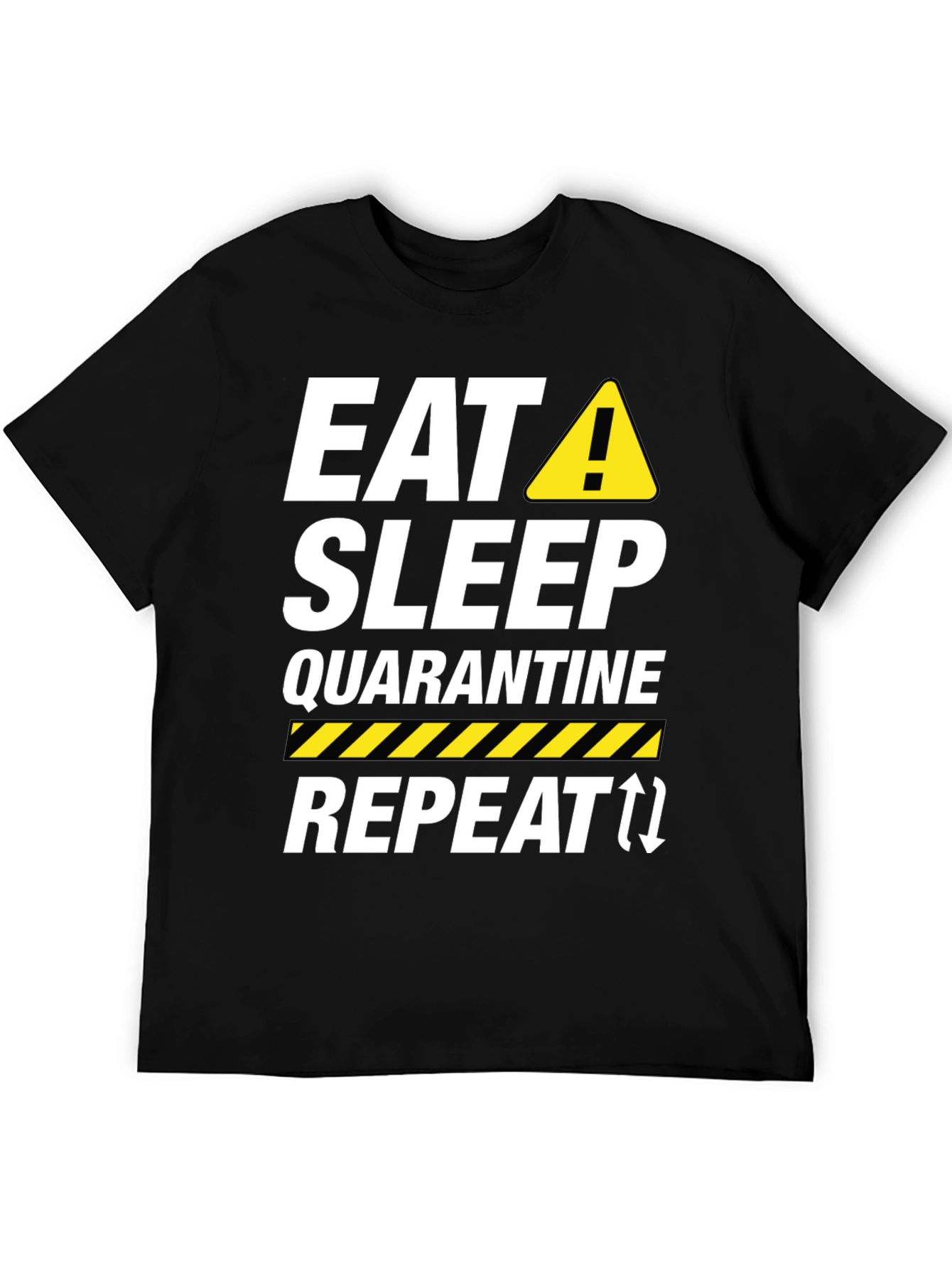 Eat Sleep Quarantine Repeat Graphic T-Shirt