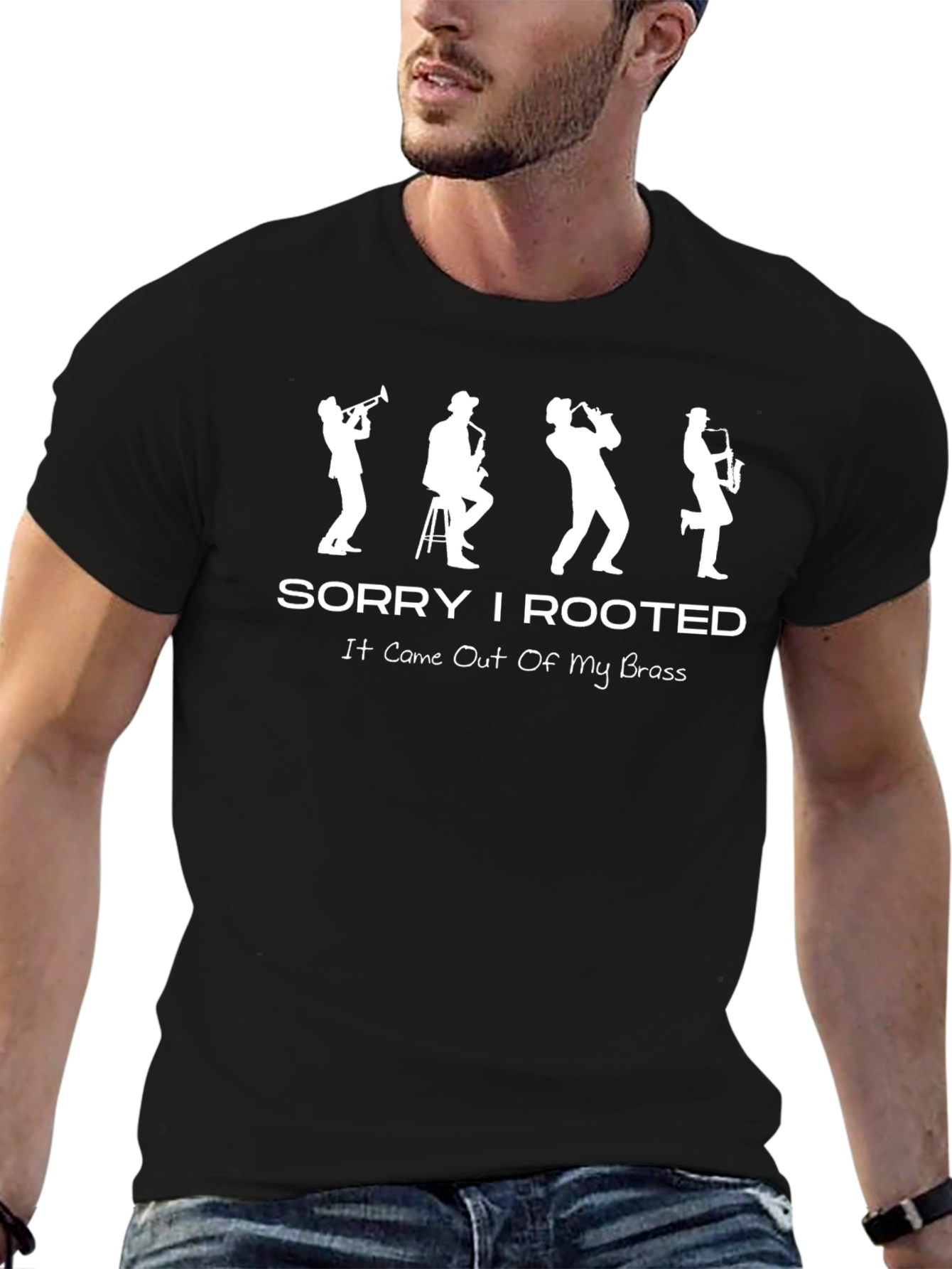 Sorry I Rooted Brass Instrument T-Shirt