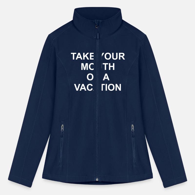 Take Your Mouth On A Vacation Apparel
