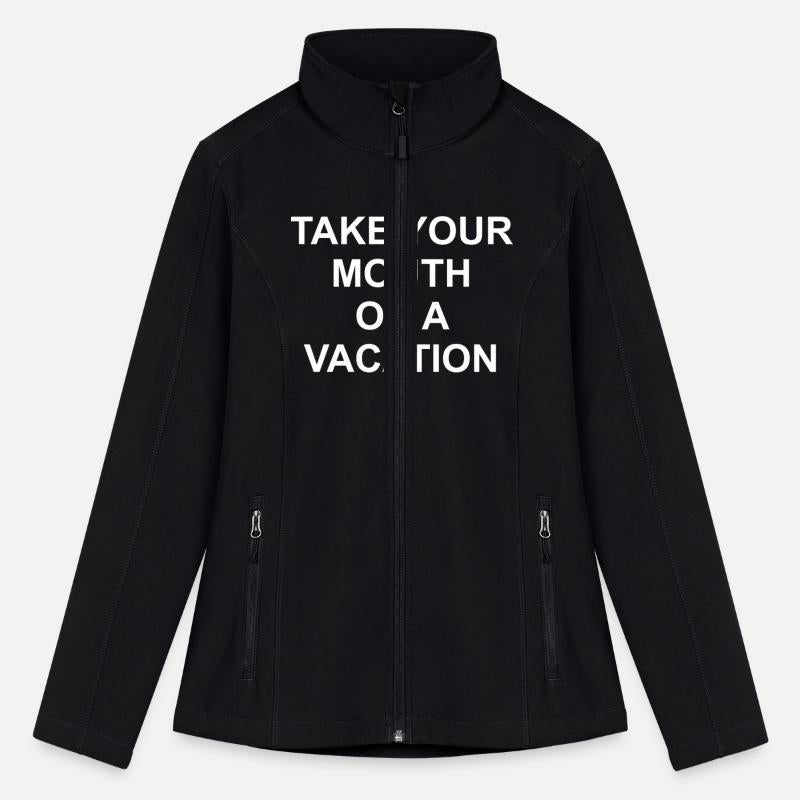 Take Your Mouth On A Vacation Apparel