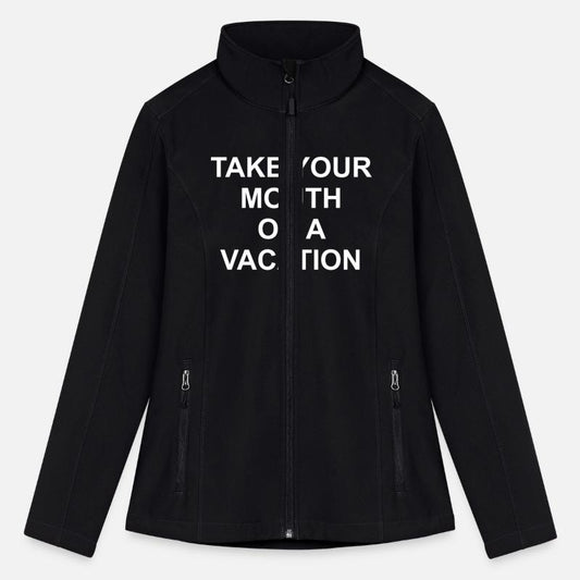 Take Your Mouth On A Vacation Apparel