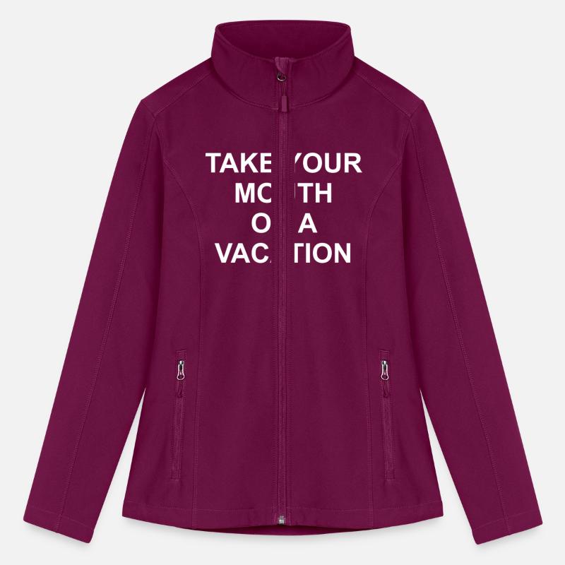 Take Your Mouth On A Vacation Apparel