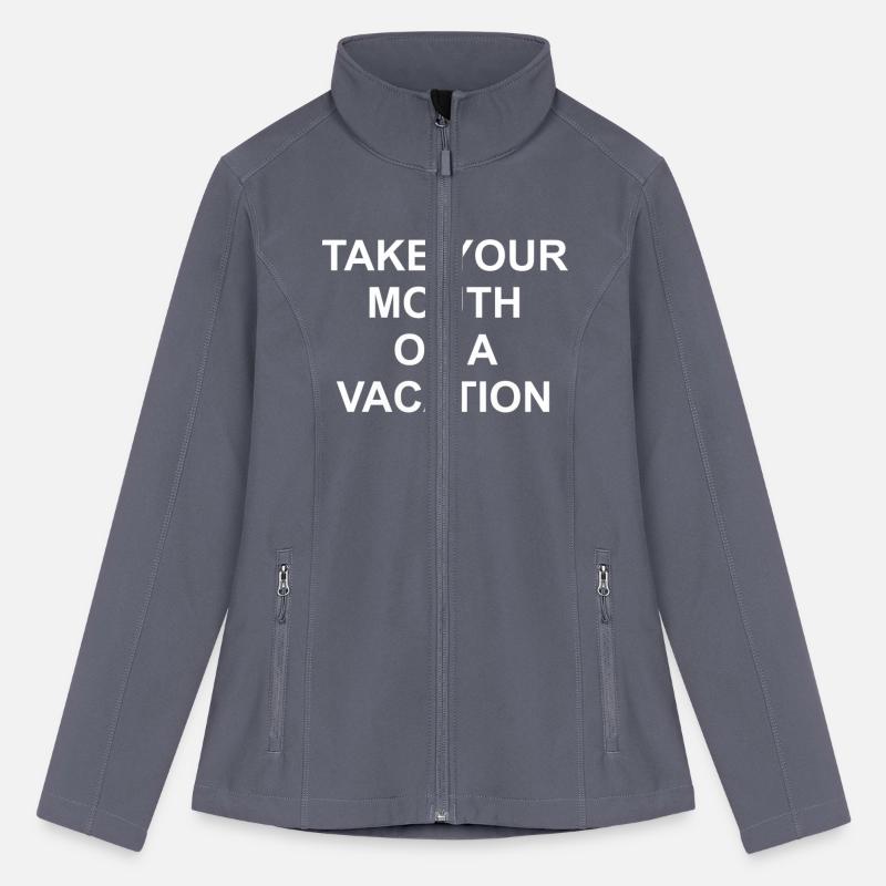 Take Your Mouth On A Vacation Apparel
