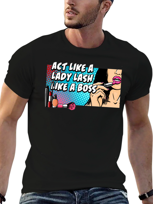 Act Like a Lady Lash Like a Boss Graphic Tee