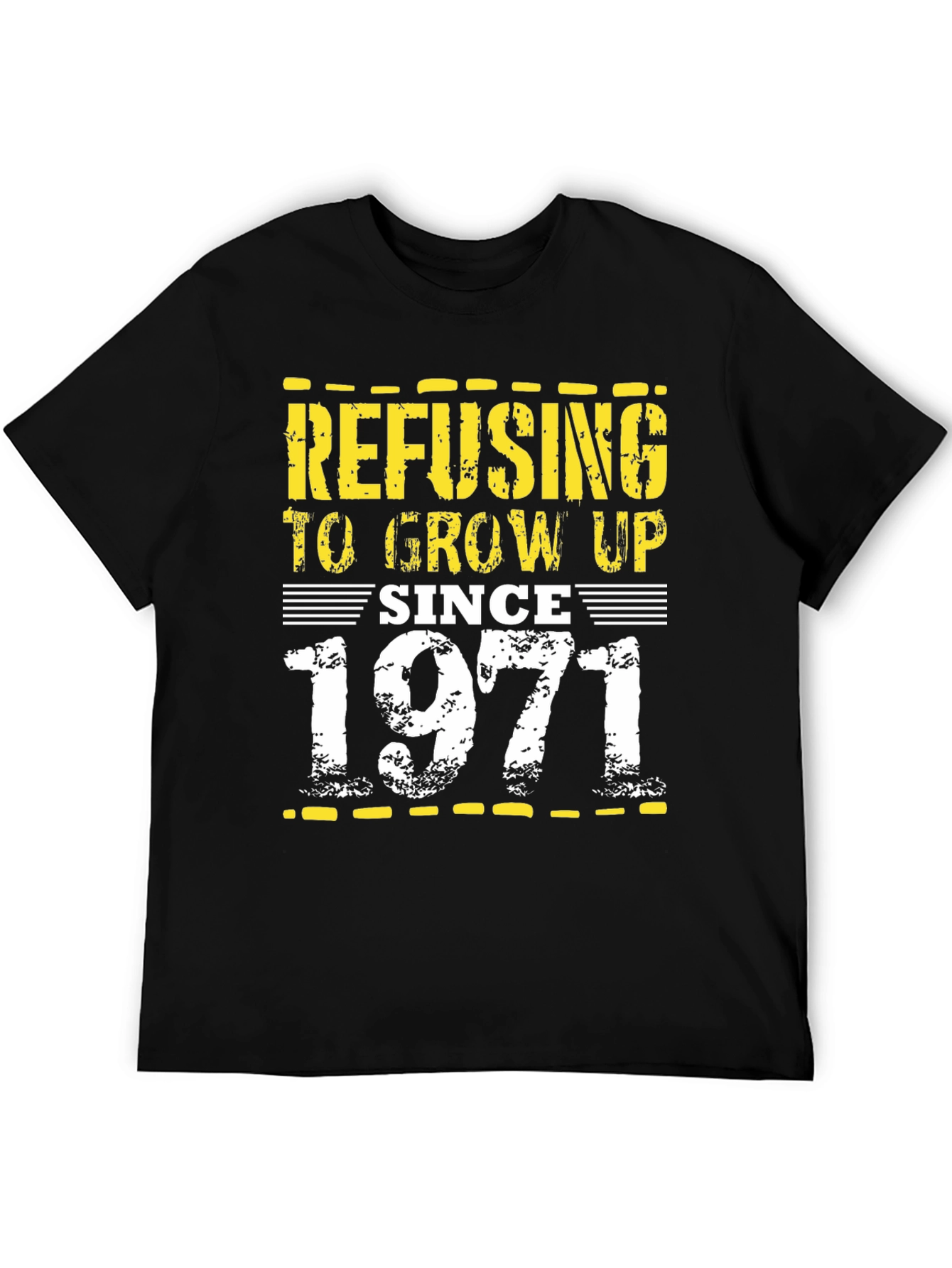 Refusing to Grow Up Since 1971 T-Shirt