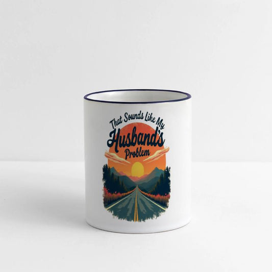 That Sounds Like My Husbands Problem Funny Wife