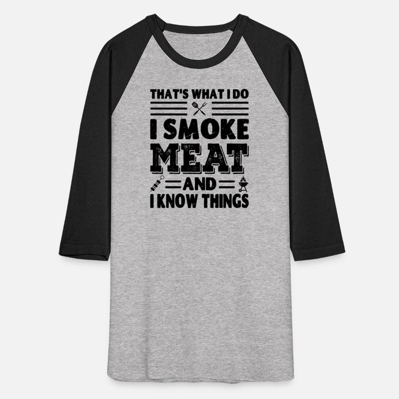 That's What I Do, I Smoke Meat and I Know Things