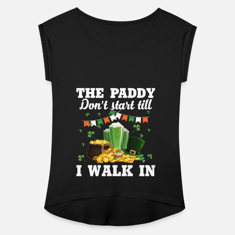 The Paddy Don't Start Till I Walk In Funny