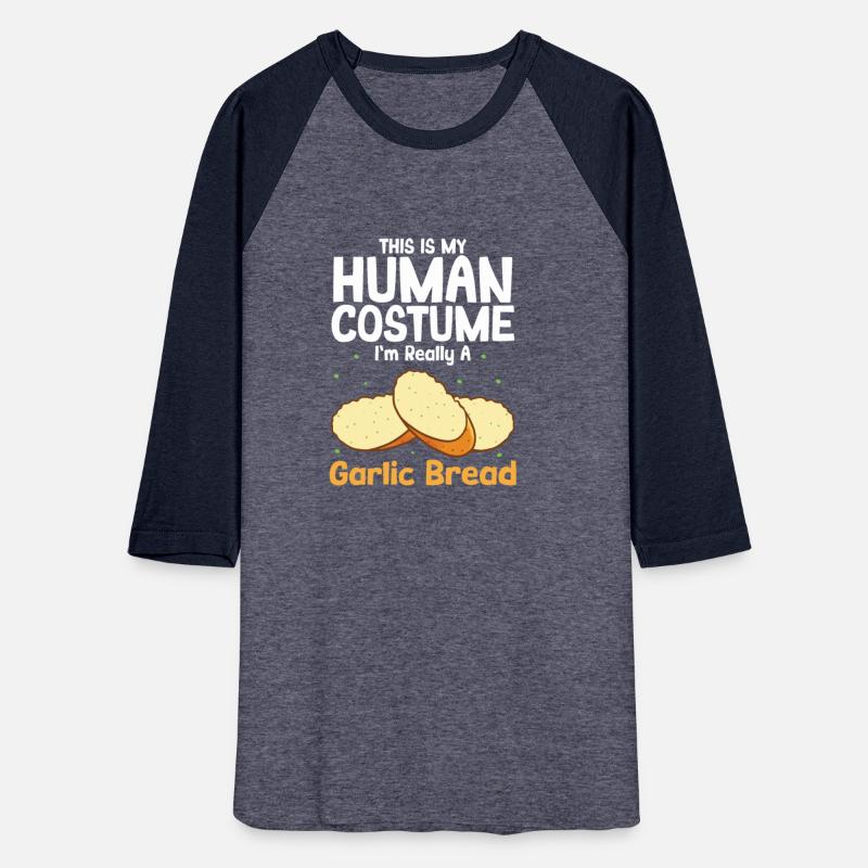 This Is My Human Costume Im Really A Garlic Bread