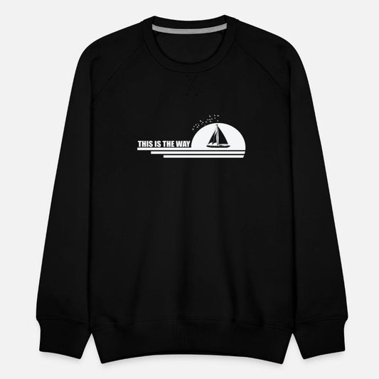 This is the Way Sailing Boat Water Sports