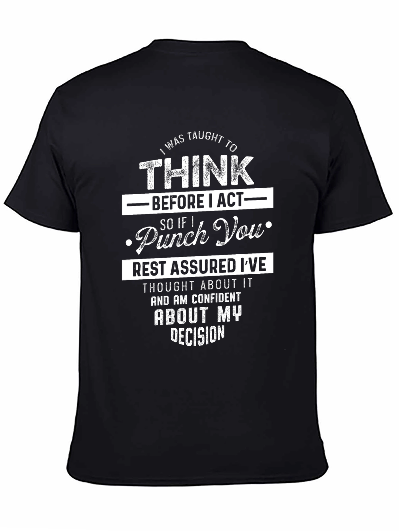 Think Before I Act Funny Graphic Tee