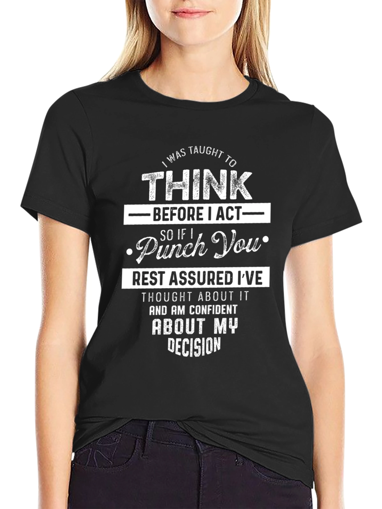 Think Before I Act Funny Graphic Tee