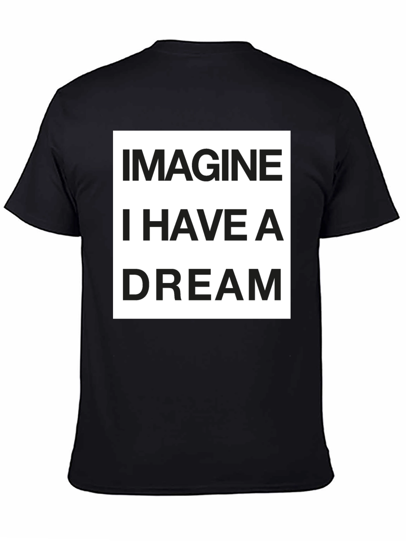 Imagine I Have a Dream T-Shirt