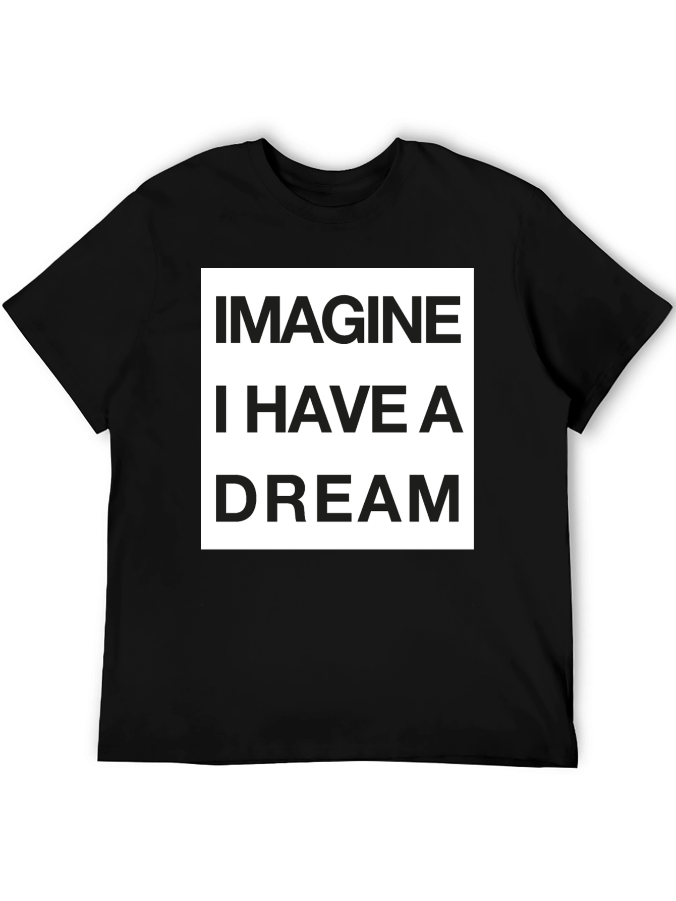 Imagine I Have a Dream T-Shirt