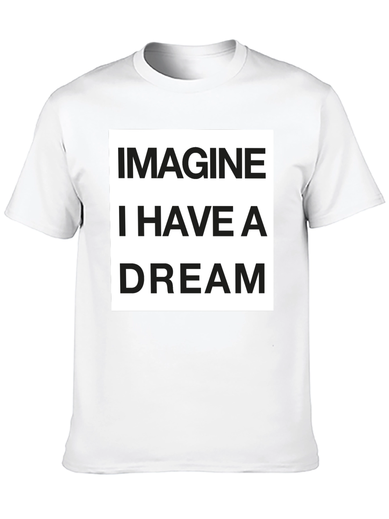 Imagine I Have a Dream T-Shirt