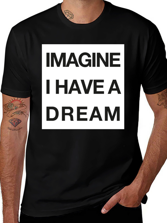 Imagine I Have a Dream T-Shirt