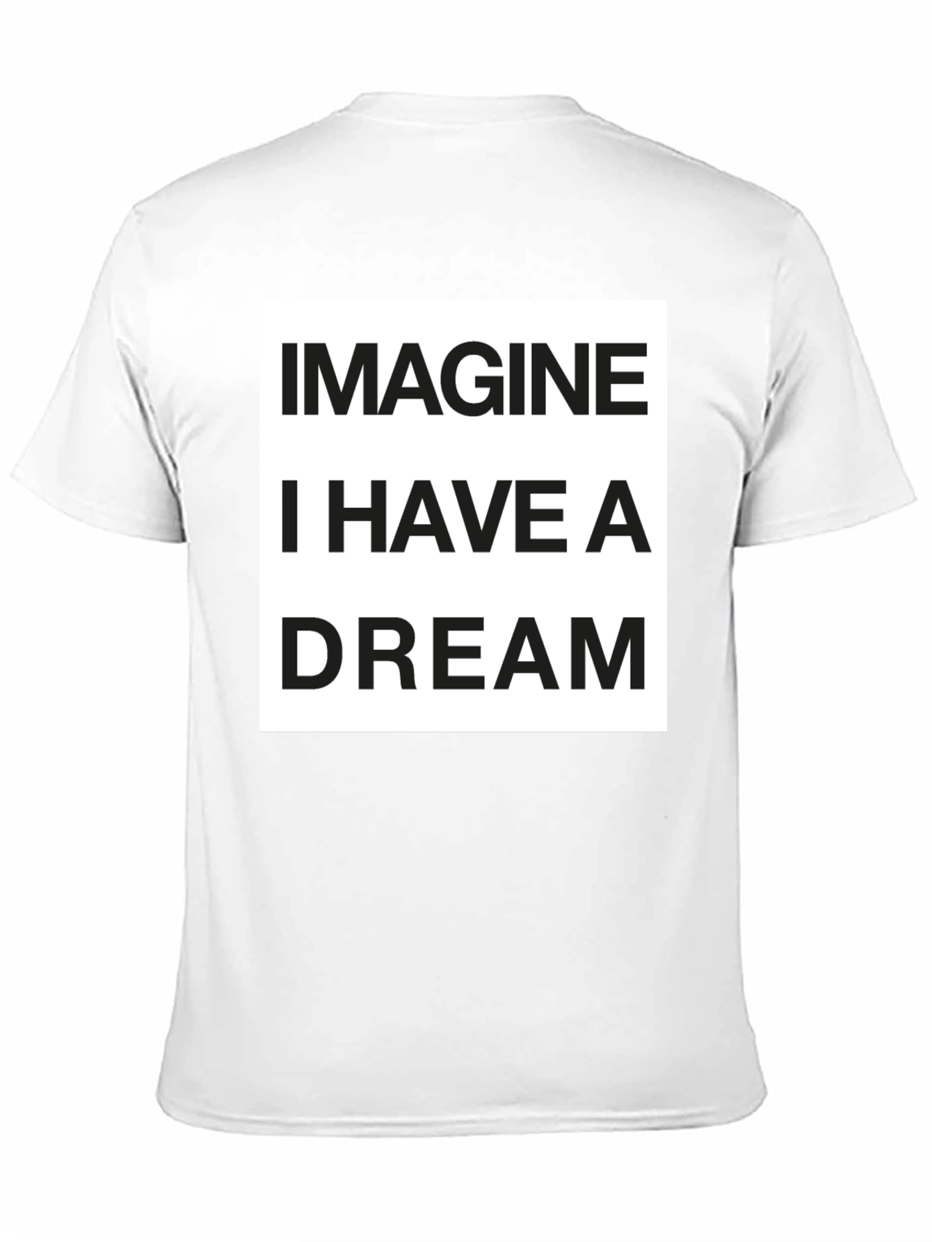 Imagine I Have a Dream T-Shirt