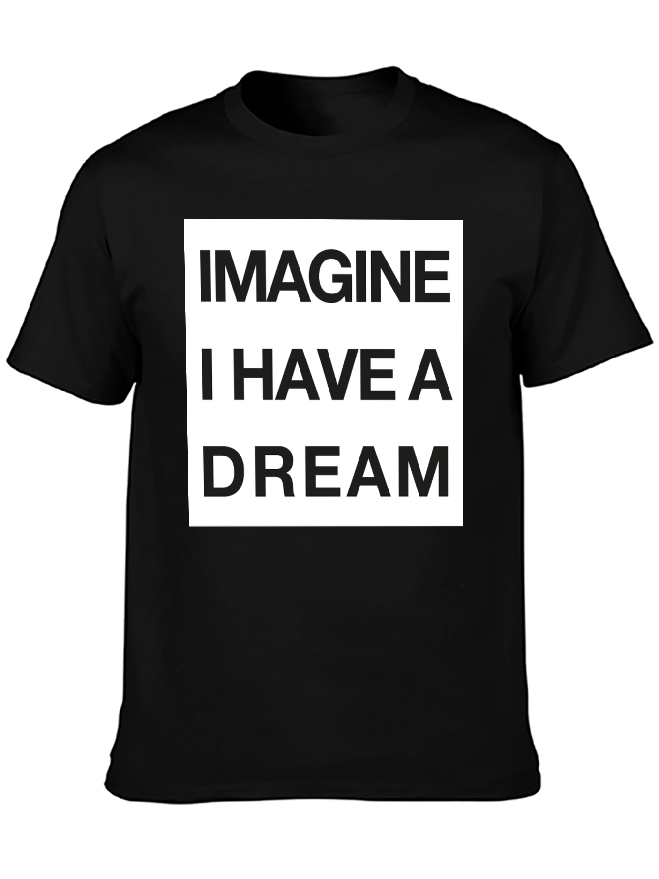 Imagine I Have a Dream T-Shirt