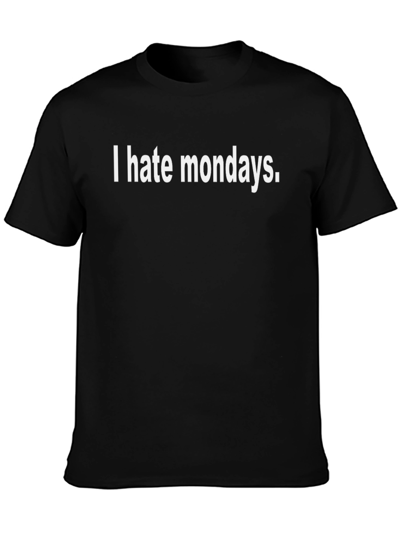 I Hate Mondays Graphic Tee - Classic Sarcastic T-Shirt