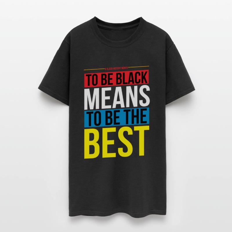To be Be Black Means To Be The Best