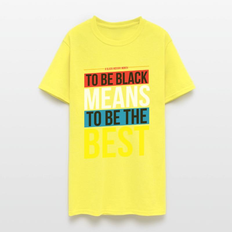 To be Be Black Means To Be The Best