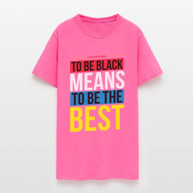 To be Be Black Means To Be The Best