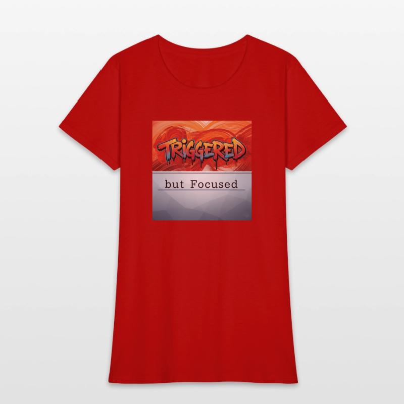 “Triggered but Focused”