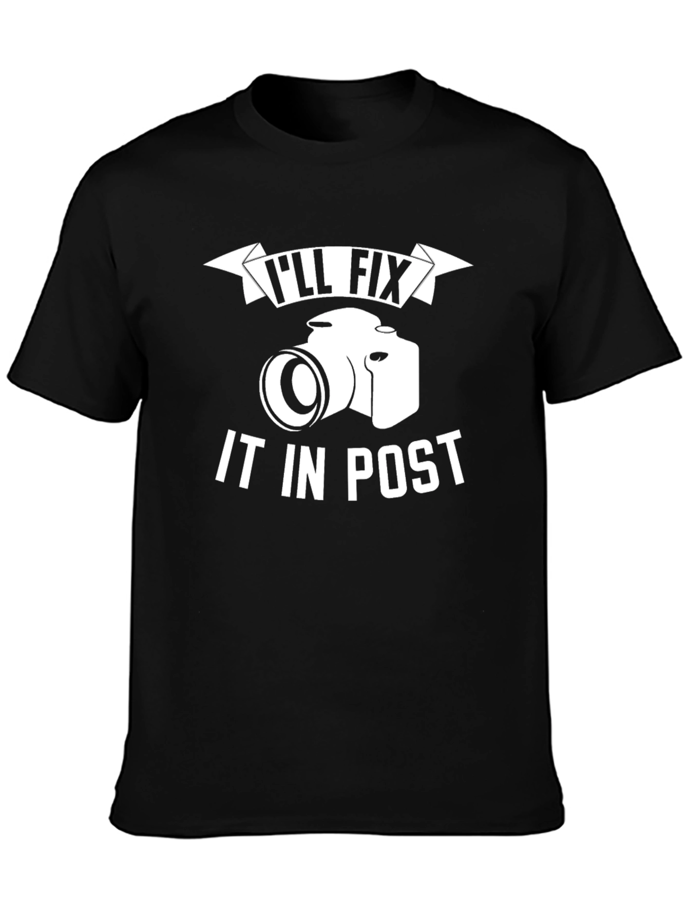 Ill Fix It In Post Photography T-Shirt