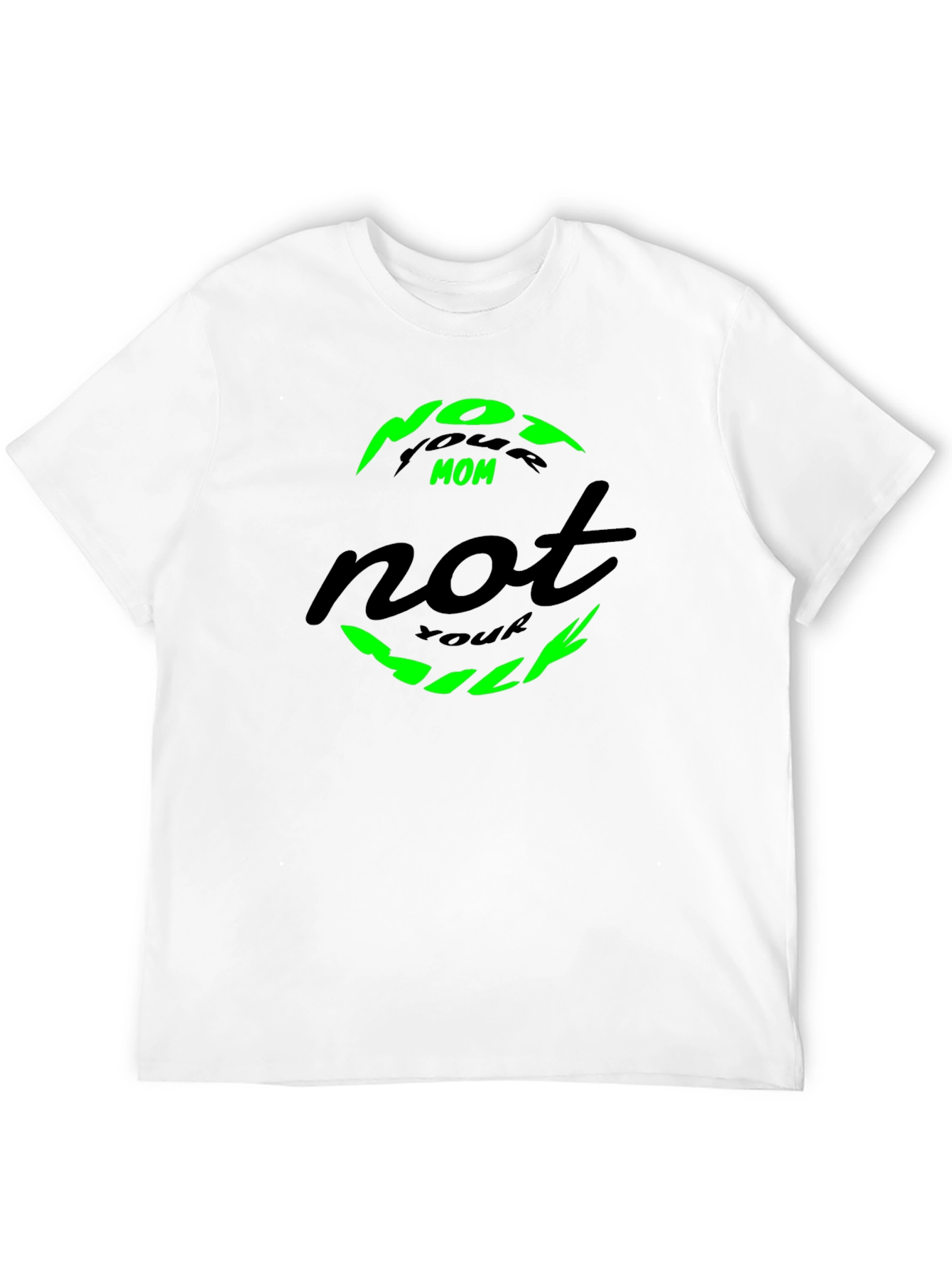 Not Your Mom Not Your Milk Tee