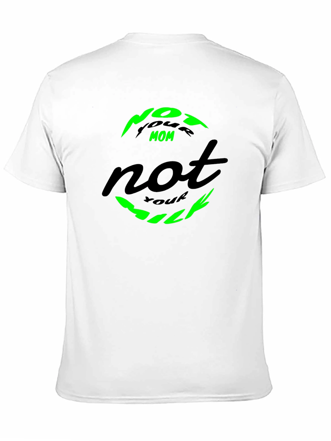Not Your Mom Not Your Milk Tee