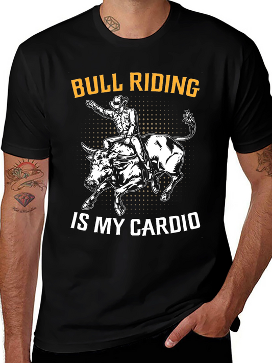 Bull Riding is My Cardio Funny Graphic T-Shirt