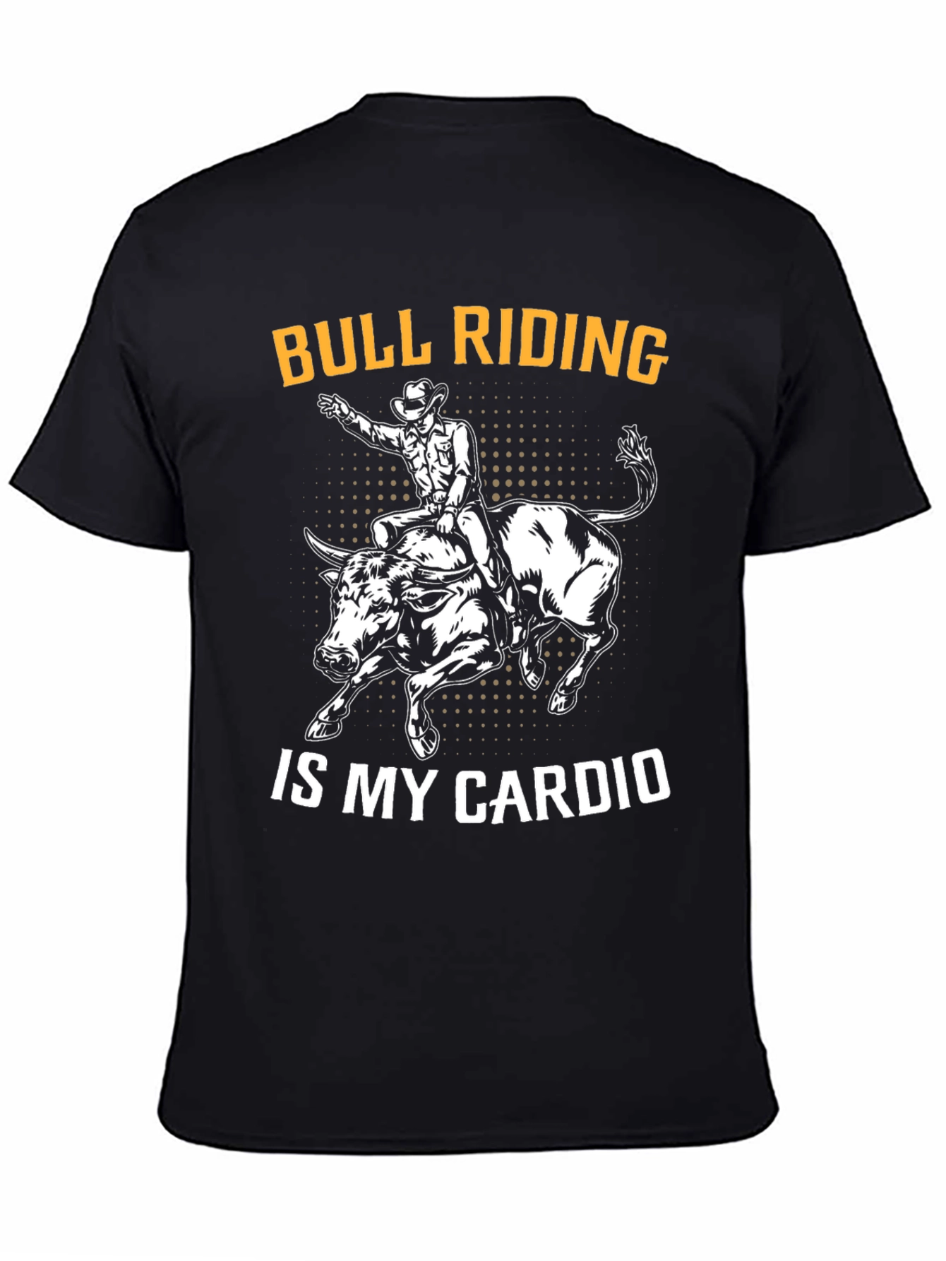 Bull Riding is My Cardio Funny Graphic T-Shirt