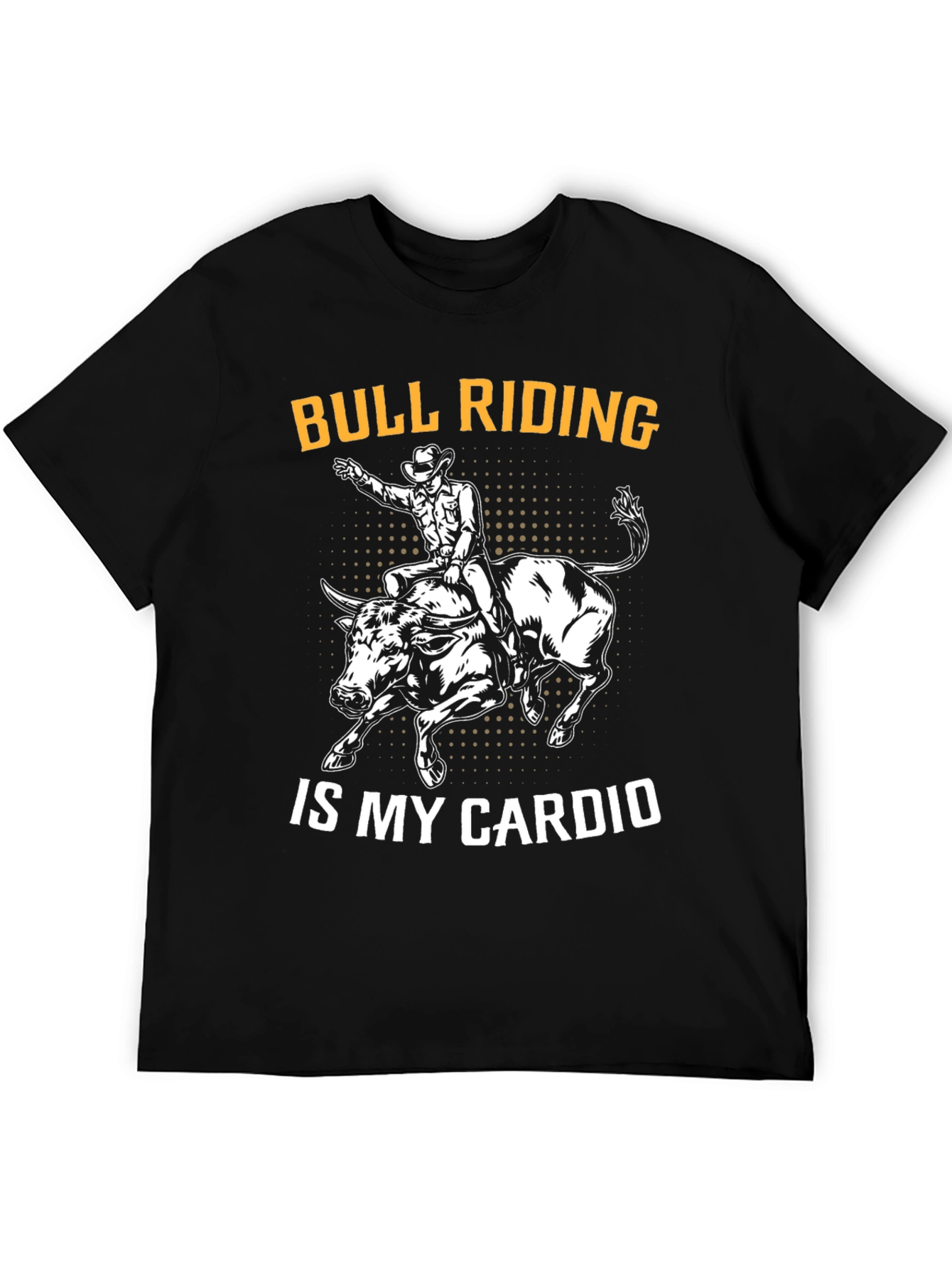 Bull Riding is My Cardio Funny Graphic T-Shirt