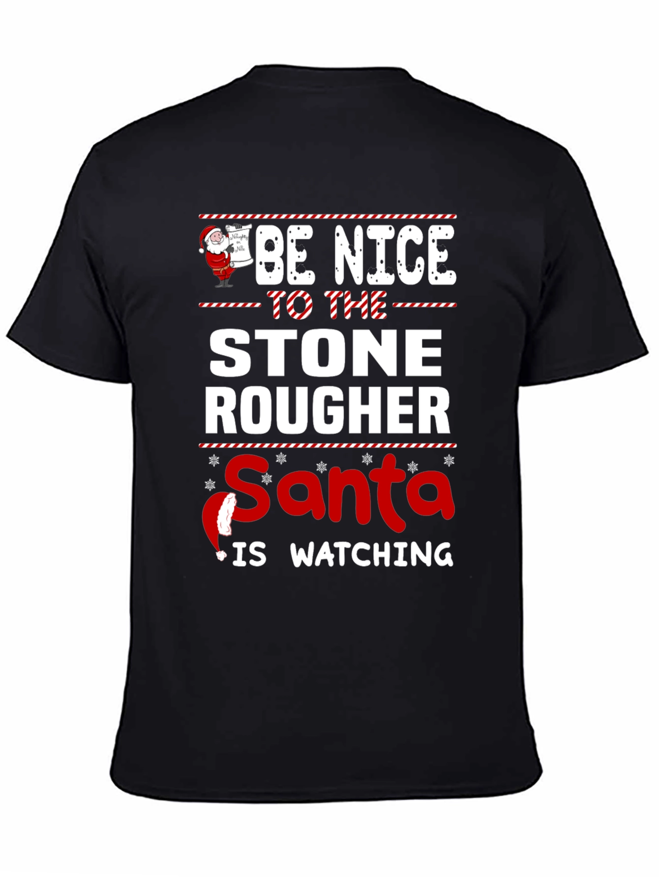 Be Nice to The Stone Rougher Santa T-Shirt
