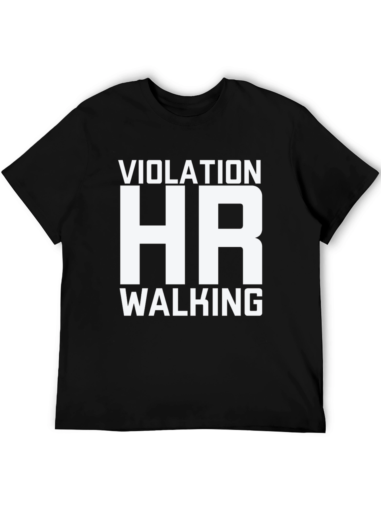 HR Violation Walking Humor T-Shirt