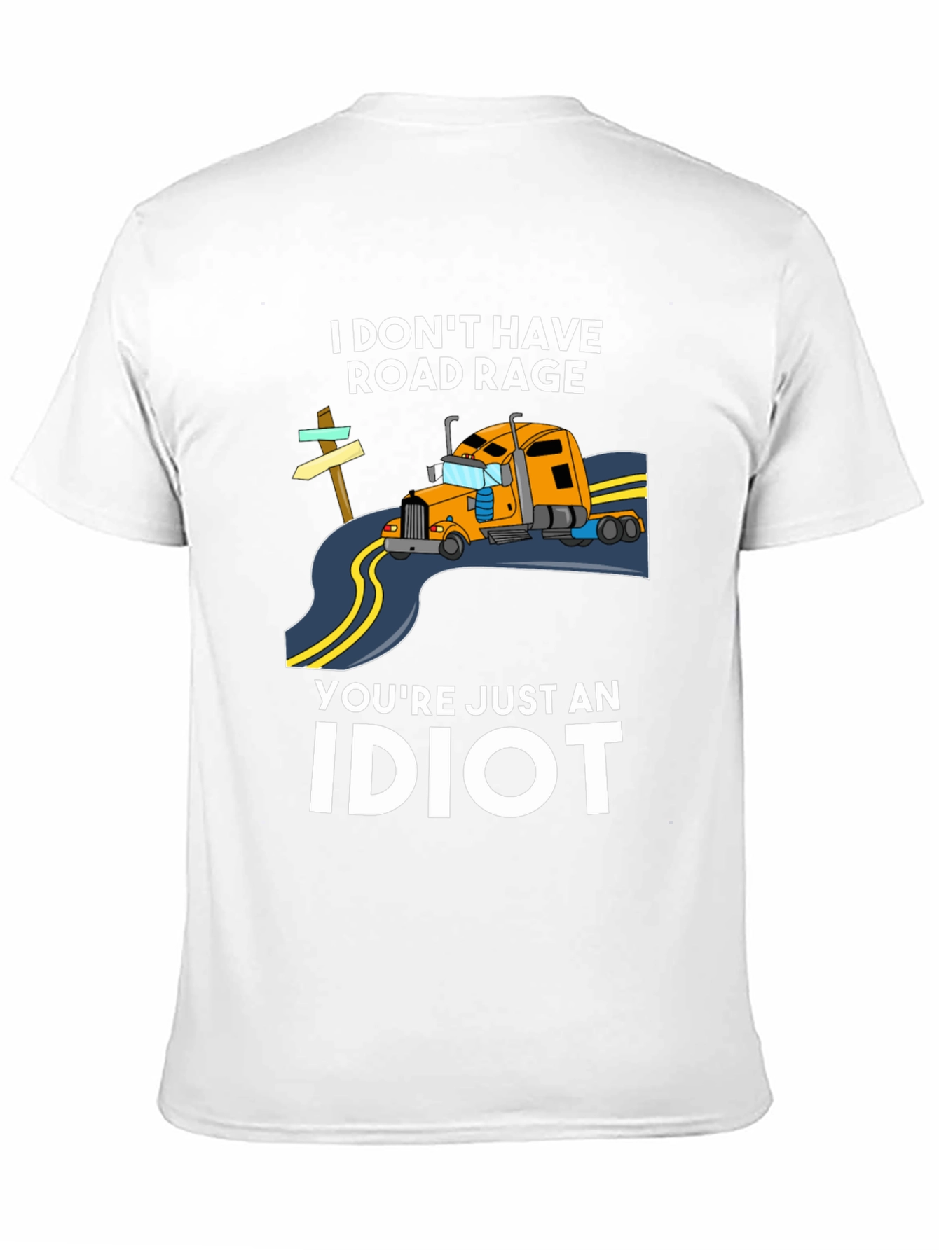I DONT HAVE ROAD RAGE T-Shirt