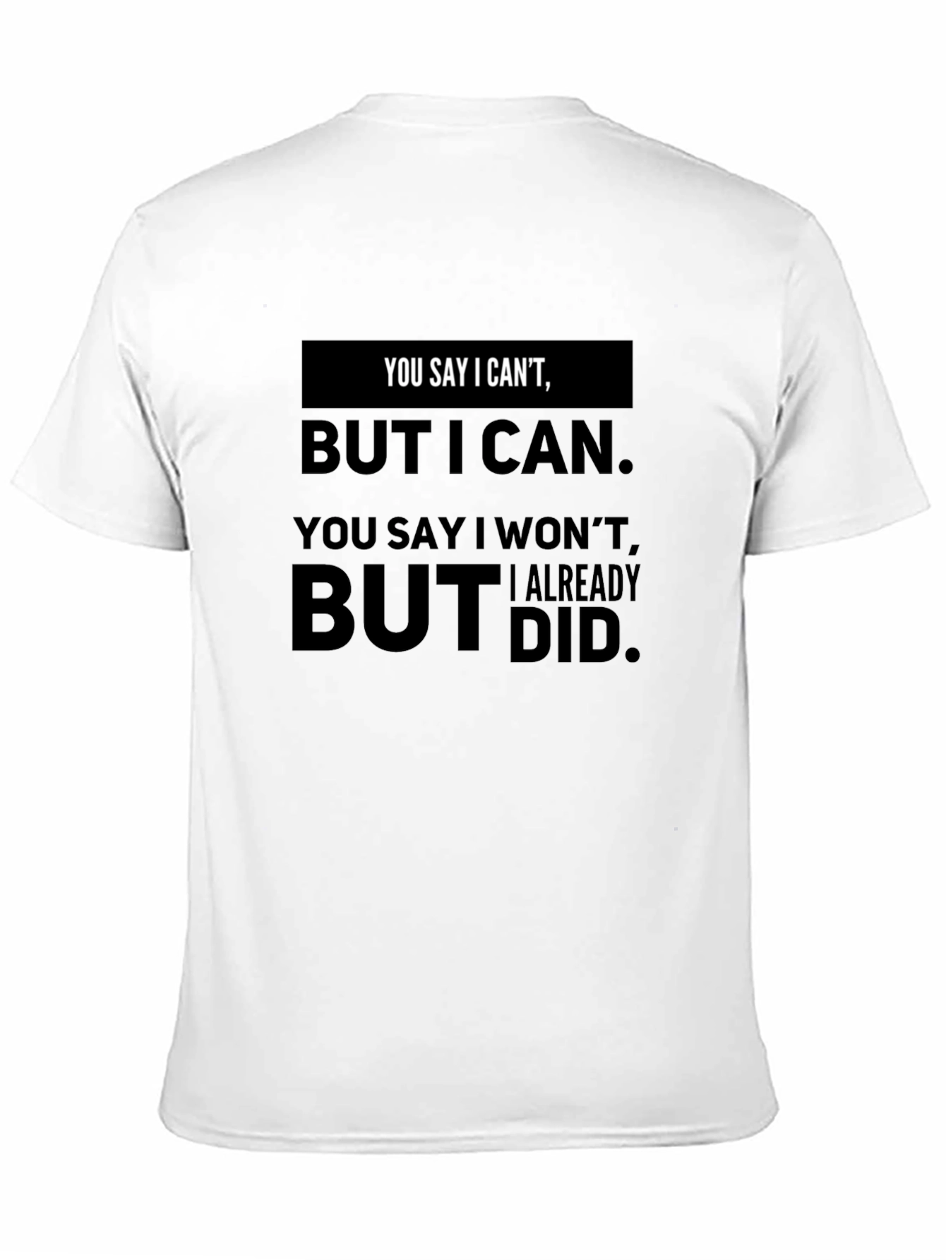Motivational Graphic T-Shirt - You Say I Cant