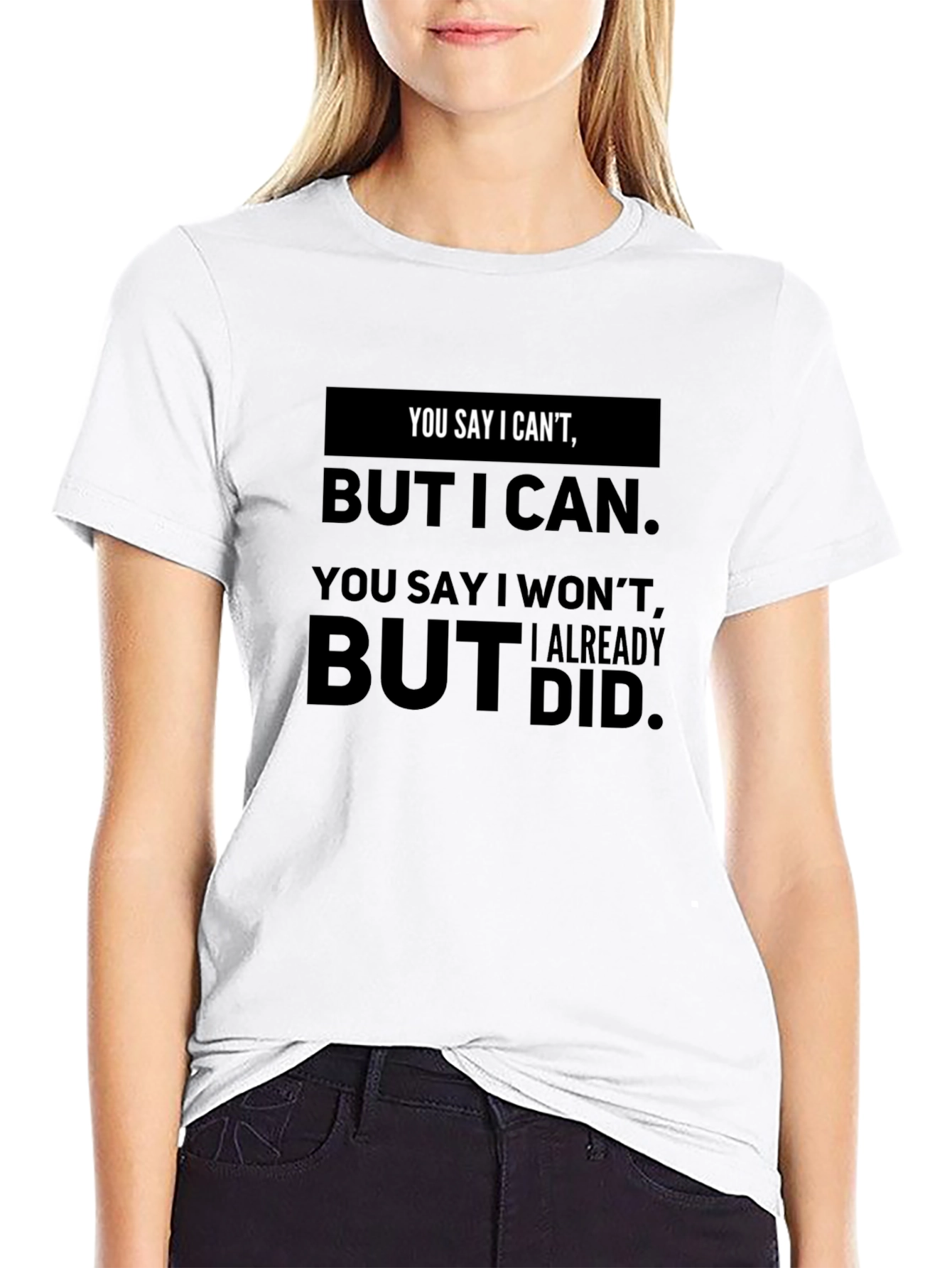 Motivational Graphic T-Shirt - You Say I Cant