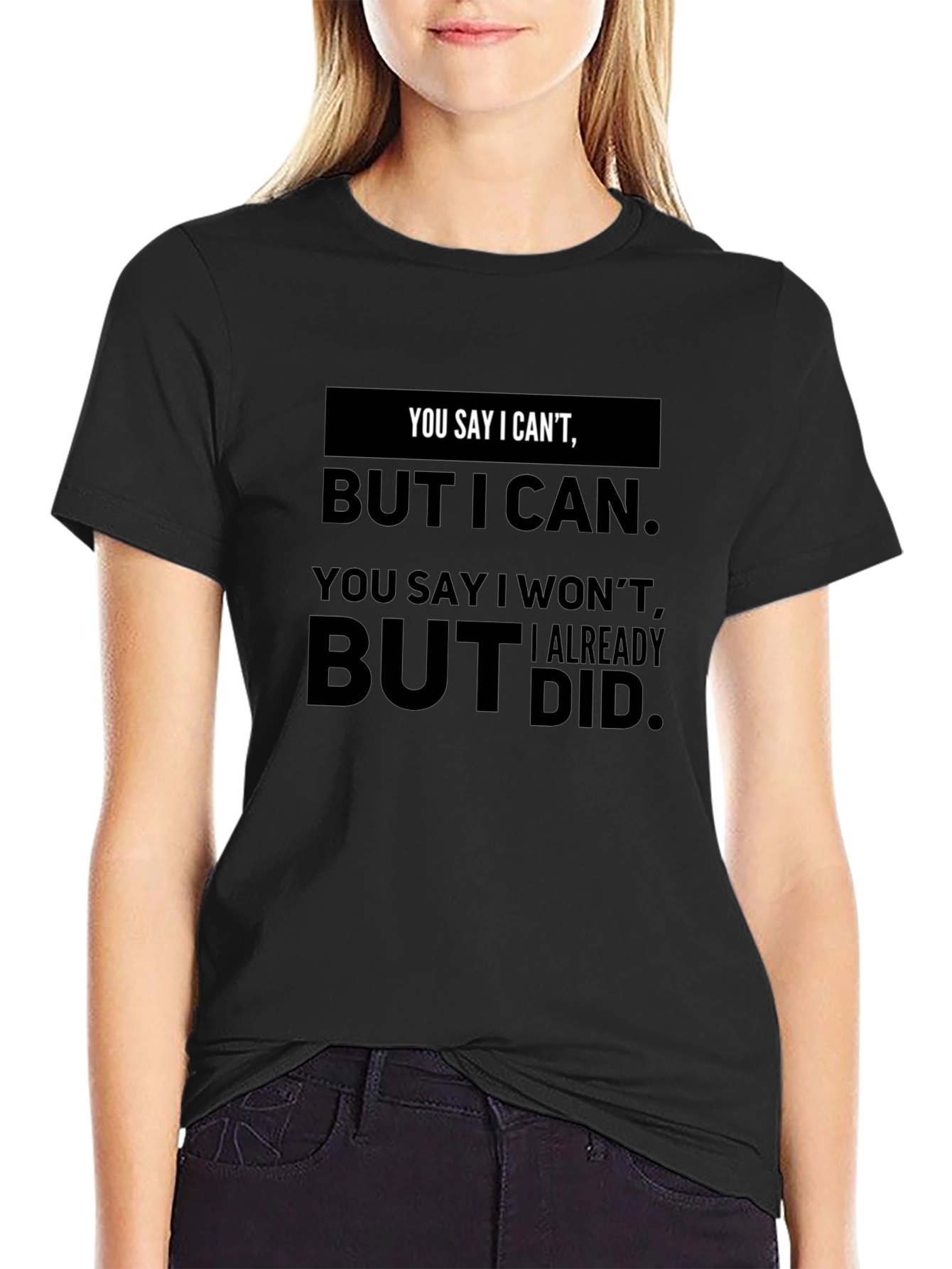 Motivational Graphic T-Shirt - You Say I Cant